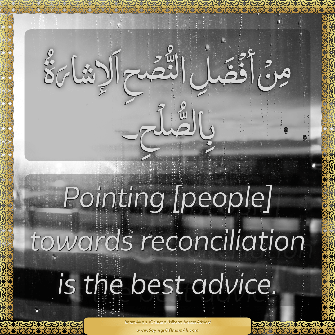 Pointing [people] towards reconciliation is the best advice.